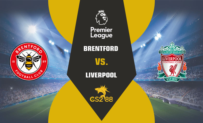 ព្យាករណ៍គូ​ Brentford vs Liverpool ថ្ងៃទី១៧កុម្ភៈ​